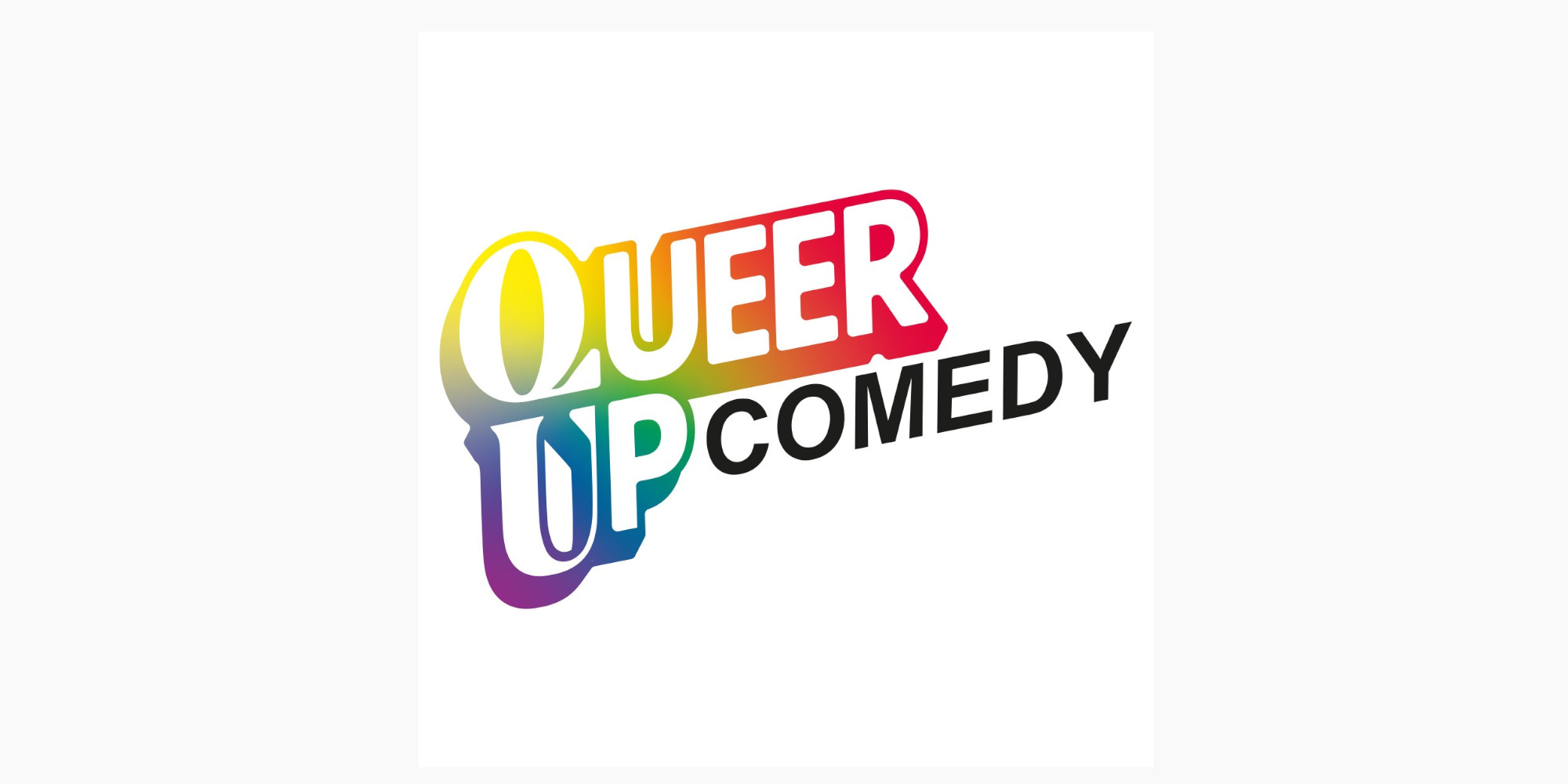 Queer up! Comedy