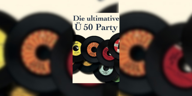 Die ultimative 50-Party - AUSVERKAUFT
